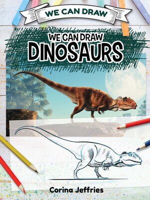 cover image of We Can Draw Dinosaurs